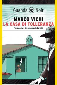 La casa di tolleranza. Tre avventure del commissario Bordelli