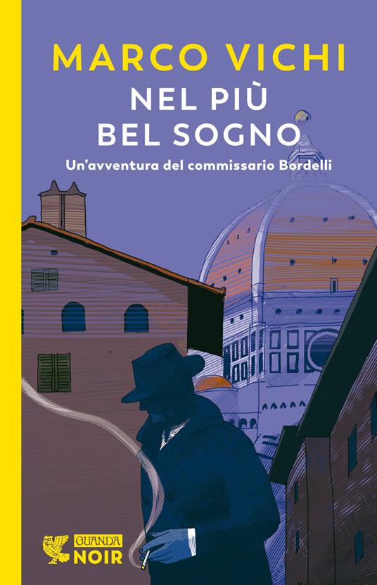 Nel più bel sogno. Una nuova avventura del commissario Bordelli - Marco Vichi - copertina