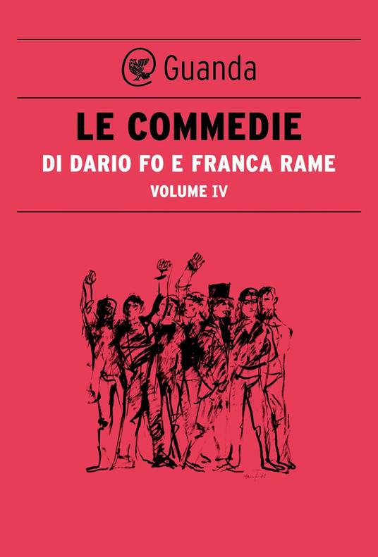 Le commedie. Vol. 4 - Dario Fo,Franca Rame - ebook