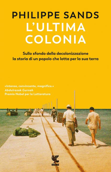 L'ultima colonia. Sullo sfondo della decolonizzazione la storia di un popolo che lotta per la sua terra - Philippe Sands - copertina
