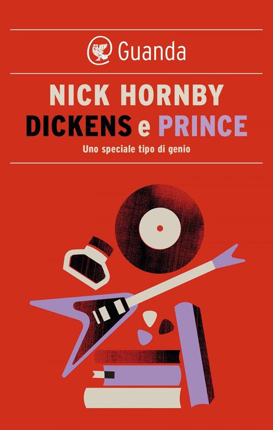 Dickens e Prince. Uno speciale tipo di genio - Nick Hornby - ebook