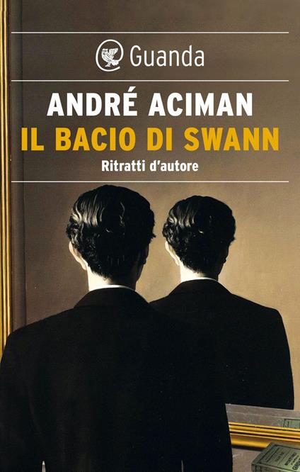 Il bacio di Swann. Ritratti d'autore - André Aciman - ebook