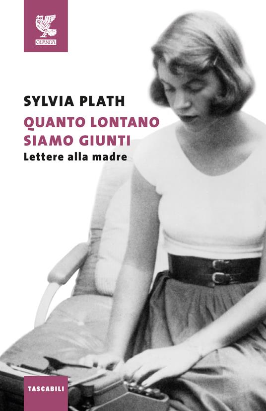 Quanto lontano siamo giunti. Lettere alla madre - Sylvia Plath - copertina