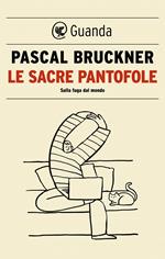 Le sacre pantofole. Sulla fuga dal mondo