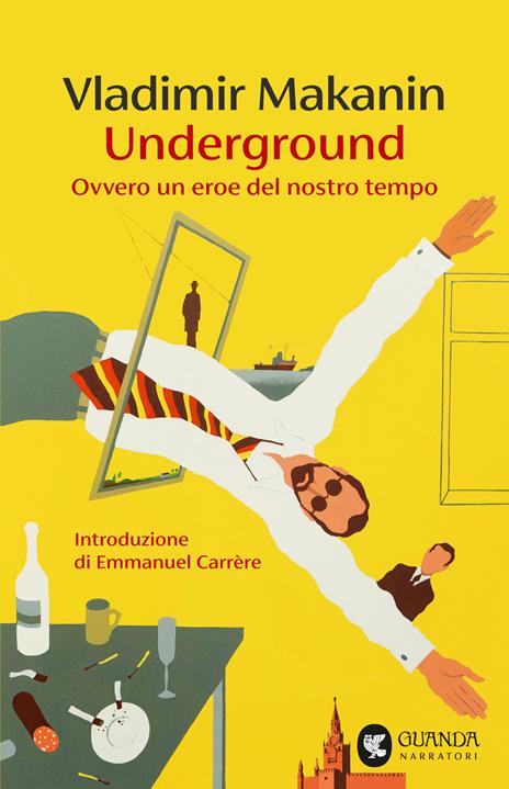 Underground. Ovvero un eroe del nostro tempo - Vladimir Makanin - copertina