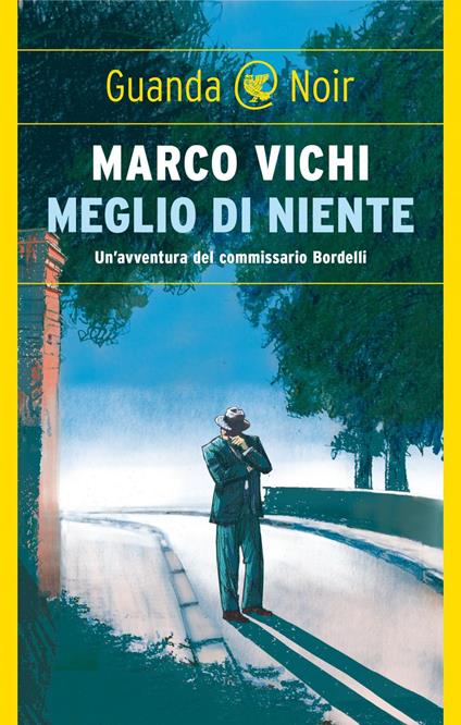 Meglio di niente. Un'avventura del commissario Bordelli - Marco Vichi - ebook