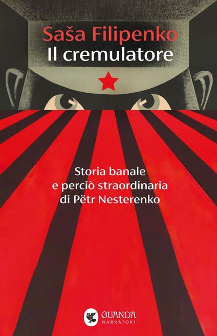 Il cremulatore. Storia banale e perciò straordinaria di Pëtr Nesterenko - Sasa Filipenko - ebook