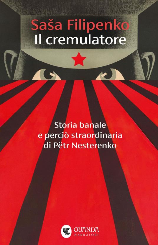 Il cremulatore. Storia banale e perciò straordinaria di Pëtr Nesterenko - Sasa Filipenko - ebook