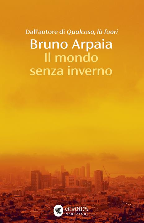Il mondo senza inverno - Bruno Arpaia - 4