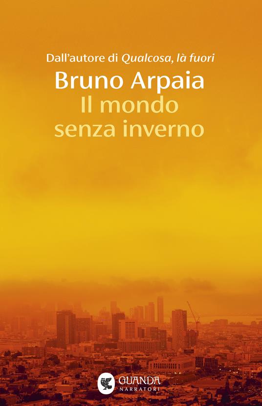 Il mondo senza inverno - Bruno Arpaia - 4