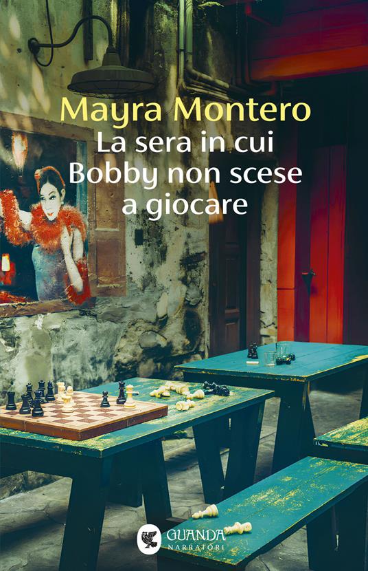 La sera in cui Bobby non scese a giocare - Mayra Montero - copertina