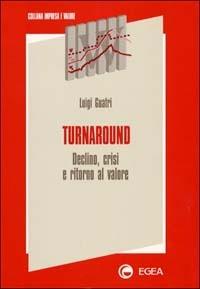 Turnaround. Declino, crisi e ritorno al valore - Luigi Guatri - copertina