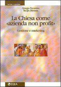 La Chiesa come azienda non profit - Giorgio Fiorentini,Sergio Slavazza - copertina