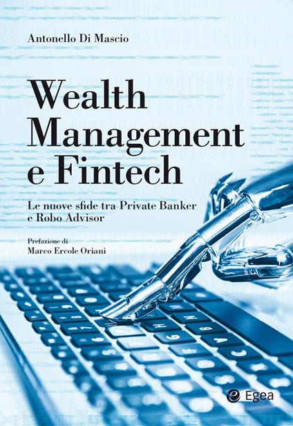 Wealth management e fintech. Le nuove sfide tra private banker e robo advisor - Antonello Di Mascio - ebook