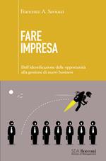 Fare impresa. Dall'identificazione di opportunità alla gestione di nuovi business
