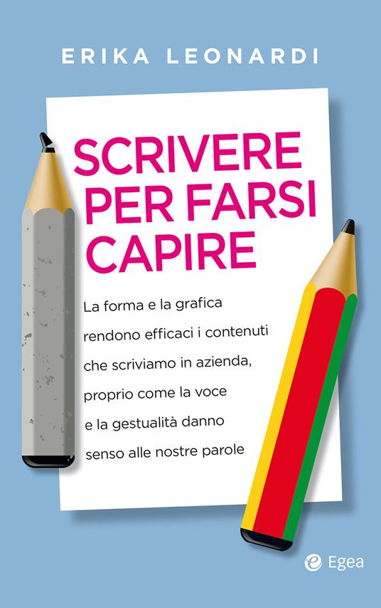 Scrivere per farsi capire - Erika Leonardi - ebook