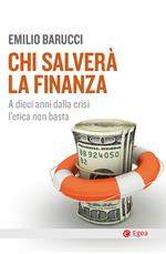 Chi salverà la finanza. A dieci anni dalla crisi l'etica non basta