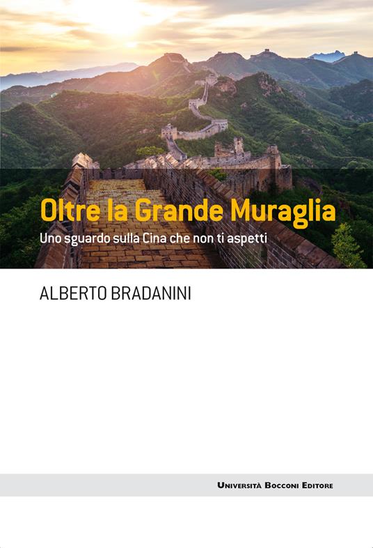 Oltre la Grande Muraglia. Uno sguardo sulla Cina che non ti aspetti - Alberto Bradanini - ebook