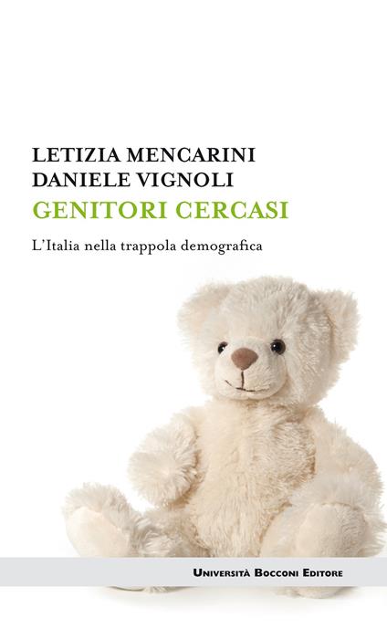 Genitori cercasi. L'Italia nella trappola demografica - Letizia Mencarini,Daniele Vignoli - ebook