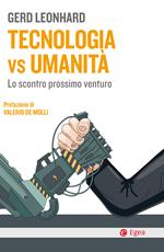 Tecnologia vs umanità. Lo scontro prossimo venturo