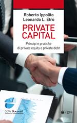 Private capital. Principi e pratiche di private equity e private debt