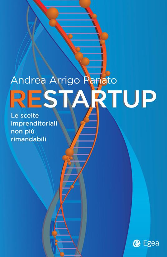 Restartup. Le scelte imprenditoriali non più rimandabili - Andrea Arrigo Panato - ebook