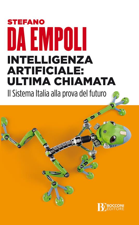 Intelligenza artificiale: ultima chiamata. Il sistema Italia alla prova del futuro - Stefano Da Empoli - ebook