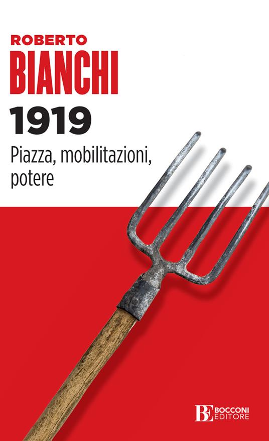 1919. Piazza, mobilitazioni, potere - Roberto Bianchi - ebook