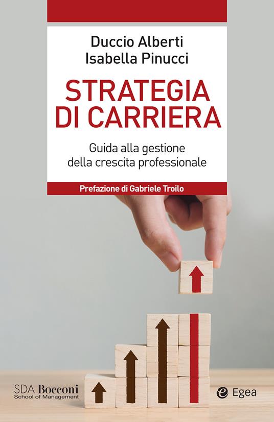 Strategia di carriera. Guida alla gestione della crescita professionale - Duccio Alberti,Isabella Pinucci - ebook