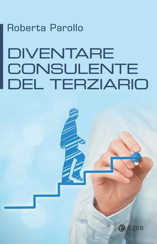 Diventare consulente del terziario - Roberta Parollo - ebook