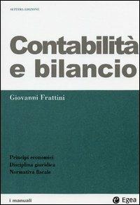 Contabilità e bilancio. Principi economici, disciplina giuridica, normativa fiscale - Giovanni Frattini - copertina