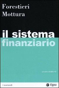 Il sistema finanziario - Giancarlo Forestieri,Paolo Mottura - copertina