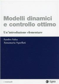 Modelli dinamici e controllo ottimo. Un'introduzione elementare - Sandro Salsa,Annamaria Squellati Marinoni - copertina