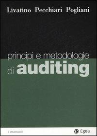  Principi e metodologiche di auditing -  Massimo Livatino, Nicola Pecchiari, Giuseppe Pogliani - copertina