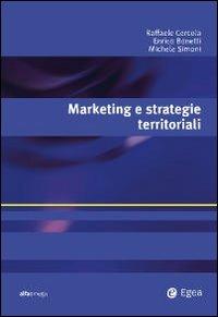 Marketing e strategie territoriali - Raffaele Cercola,Enrico Bonetti,Michele Simoni - copertina