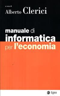 Manuale di informatica per l'economia. Con aggiornamento online