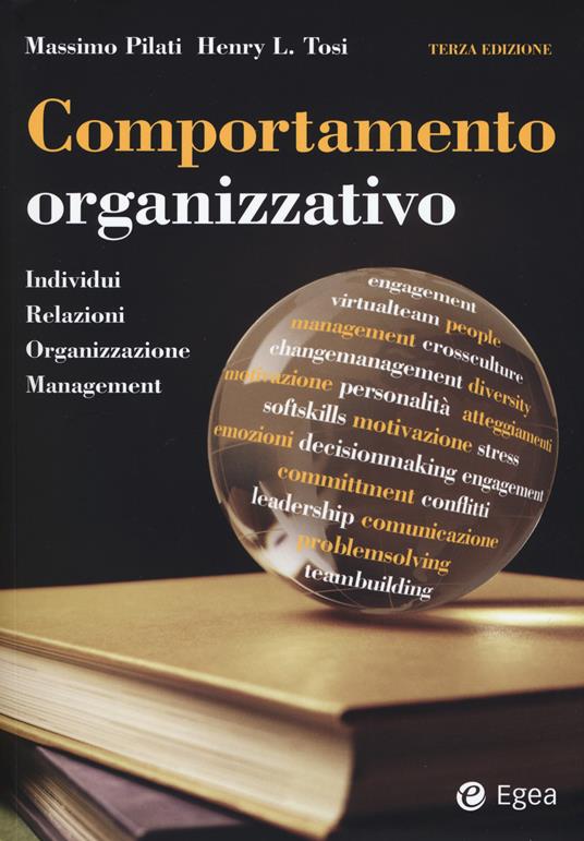 Comportamento organizzativo. Individui, relazioni, organizzazione, management - Massimo Pilati,Henry L. Tosi - copertina