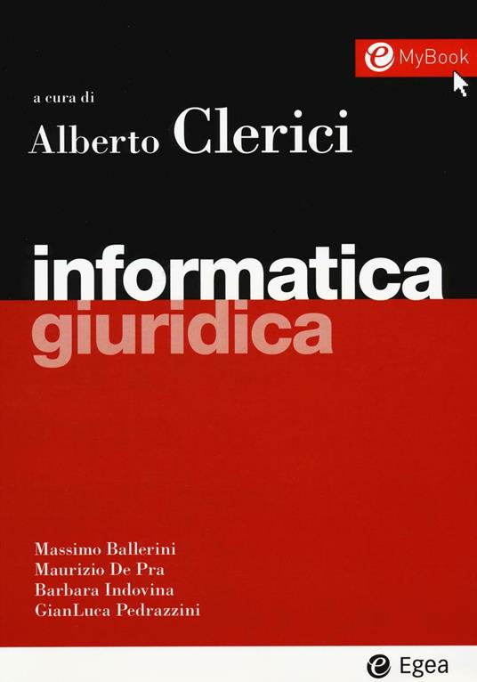 Informatica giuridica - Massimo Ballerini,Maurizio De Pra,Barbara Indovina - copertina