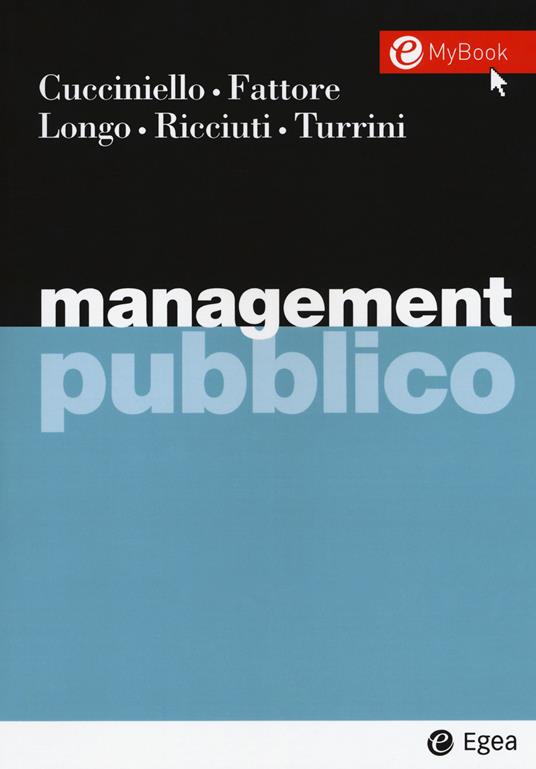 Management pubblico. Con Contenuto digitale per download e accesso on line - Maria Cucciniello,Giovanni Fattore,Francesco Longo - copertina