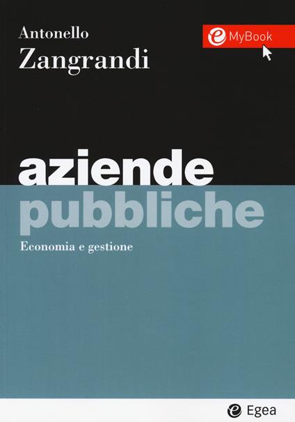 Aziende pubbliche. Economia e gestione. Con Contenuto digitale per accesso on line - Antonello Zangrandi - copertina