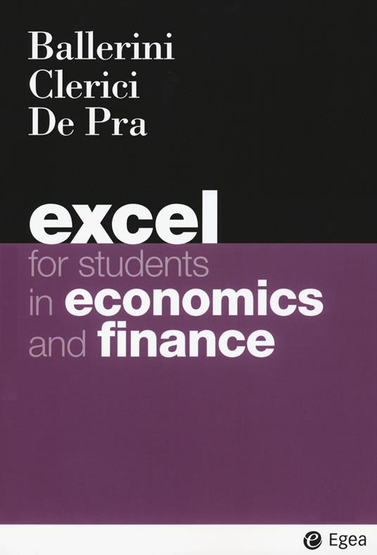 Excel for students in economics and finance - Massimo Ballerini,Alberto Clerici,Maurizio De Pra - copertina