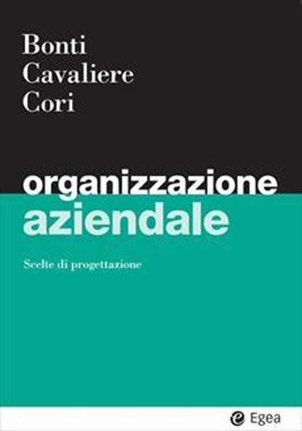 Organizzazione aziendale - Mariacristina Bonti,Vincenzo Cavaliere,Enrico Cori - copertina