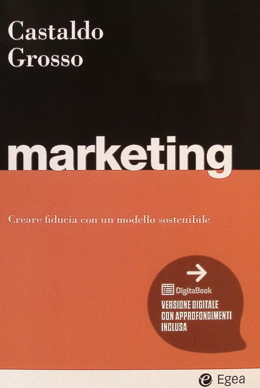 Marketing. Cercare fiducia con un modello sostenibile - Sandro Castaldo,Monica Grosso - copertina