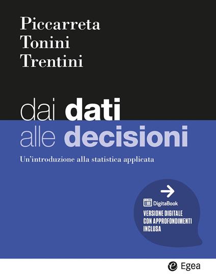 Dai dati alle decisioni. Un’introduzione alla statistica applicata - Raffaella Piccarreta,Daniele Tonini,Filippo Trentini - copertina