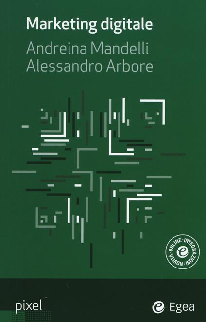 Marketing digitale - Andreina Mandelli,Alessandro Arbore - copertina