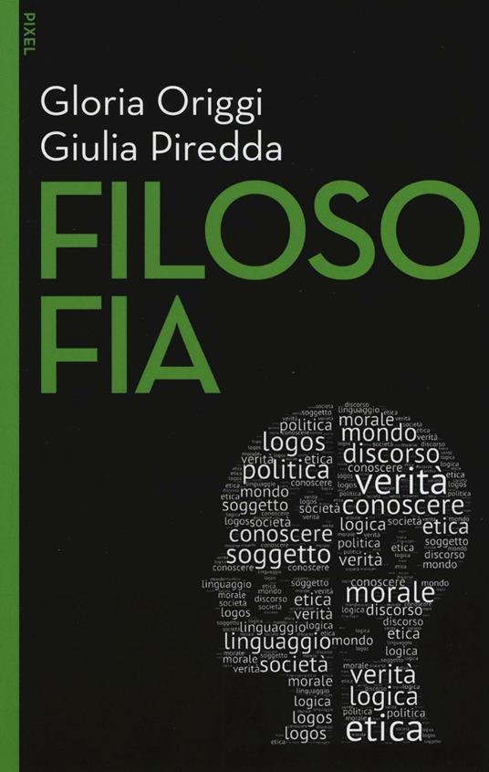 Filosofia. Con e-book. Con aggiornamento online - Gloria Origgi,Giulia Piredda - copertina