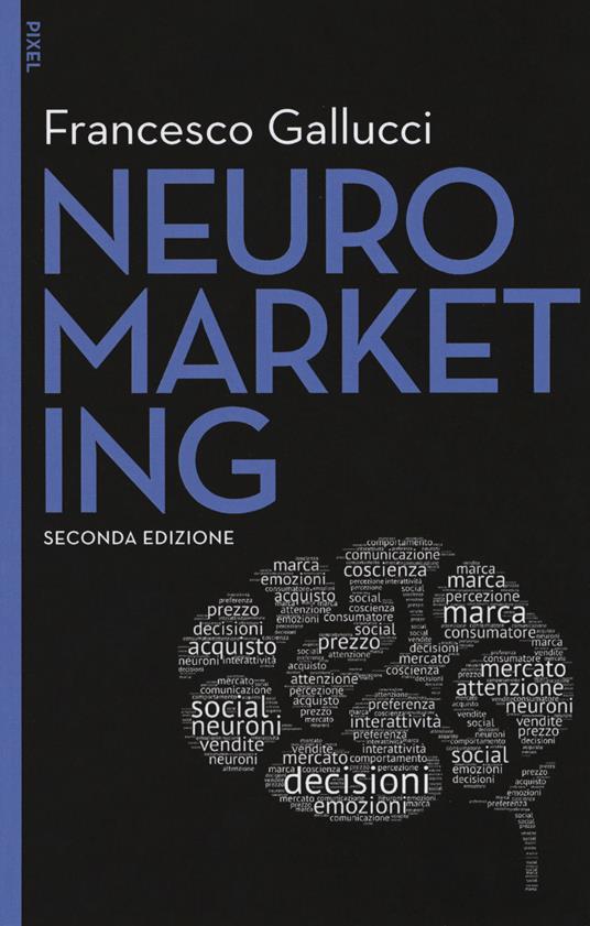Neuromarketing. Con aggiornamento online. Con e-book - Francesco Gallucci - copertina
