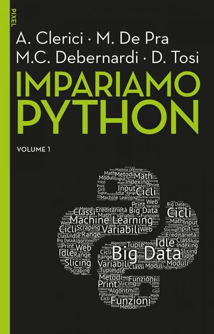 Impariamo Python. Vol. 1 - Alberto Clerici,Maurizio De Pra,Maria Chiara Debernardi - copertina