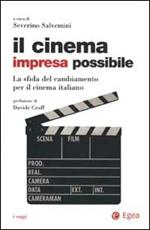 Il cinema impresa possibile. La sfida del cambiamento per il cinema italiano
