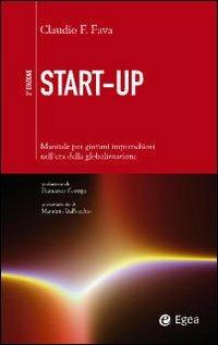 Start-up. Manuale per giovani imprenditori nell'era della globalizzazione - Claudio F. Fava - copertina